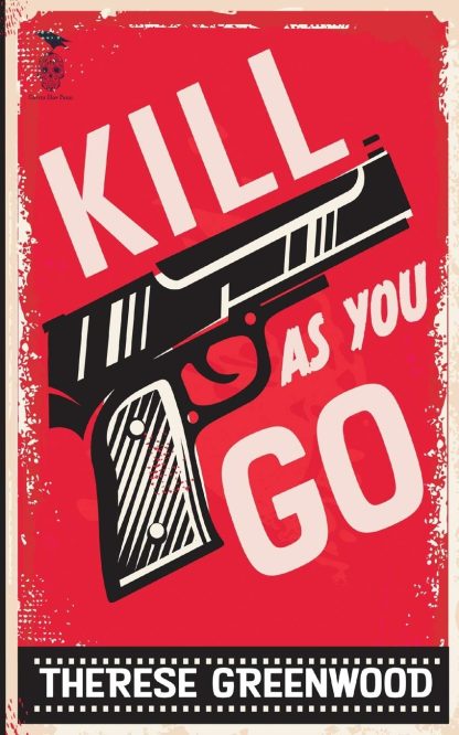 Kill As You Go book by T.Greenwood